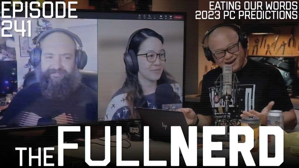 The Full Nerd Ep 241: 2023 Technical Predictions and Eating Our Words